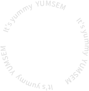 It's yummy YUMSEM